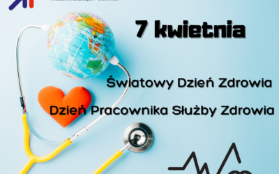 7 kwietnia Światowy Dzień Zdrowia i Dzień Pracownika Służby Zdrowia