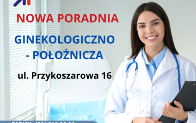 Nowa Poradnia Ginekologiczno – Położnicza ul. Przykoszarowa 16