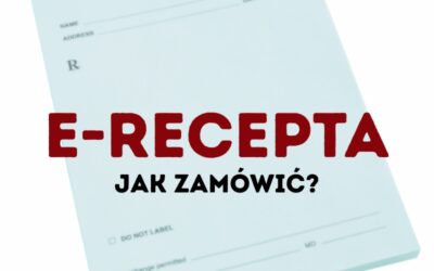 e-Recepta – jak zamówić?