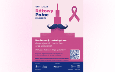 Konferencja „Różowy Pałac z Wąsem – Razem dla zdrowia. Profilaktyka, leczenie oraz wsparcie psychiczne w chorobach onkologicznych kobiet i mężczyzn”.