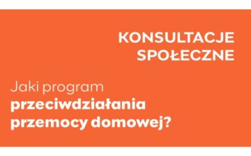 konstultacje społeczne - jaki program przeciwdziałania przemocy domowej?