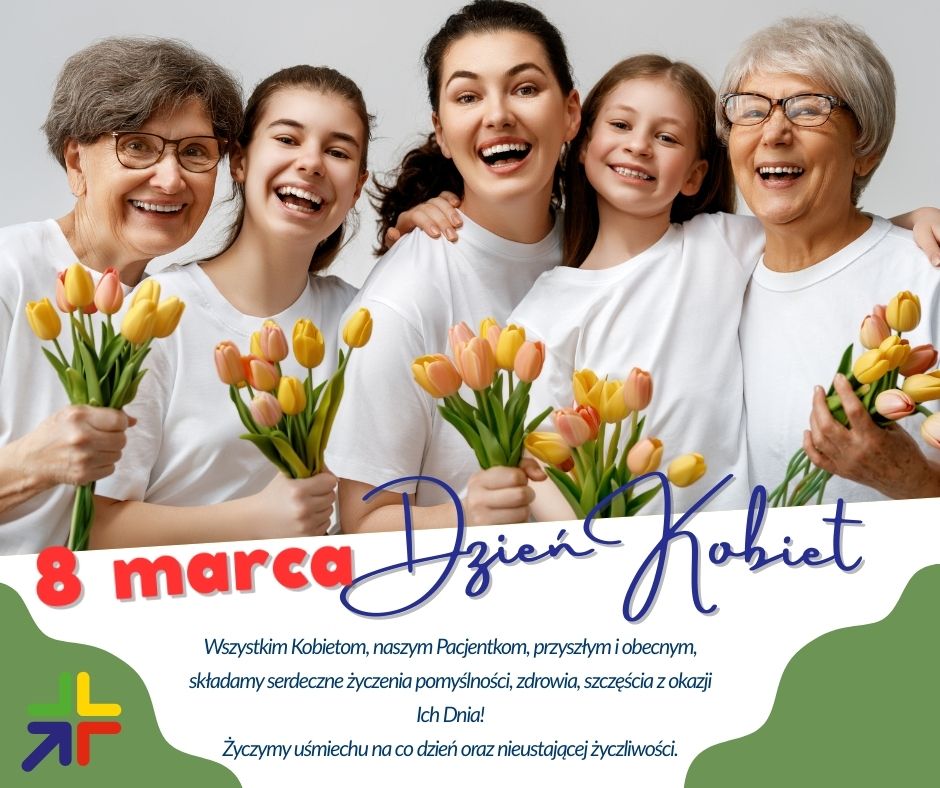 8 marca zoz Wszystkim Kobietom, naszym Pacjentkom, przyszłym i obecnym, składamy serdeczne życzenia pomyślności, zdrowia, szczęścia z okazji Ich Dnia! Życzymy uśmiechu na co dzień oraz nieustającej życzliwości.