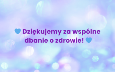 Dziękujemy za wspólne dbanie o zdrowie!