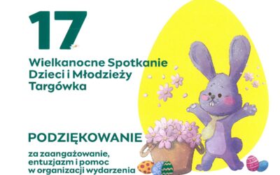 XVII Wielkanocne Spotkanie dla Dzieci i Młodzieży