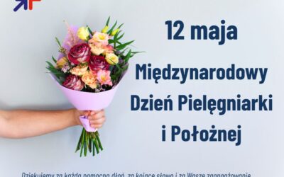 12 maja. Międzynarodowy Dzień Pielęgniarek i Położnych