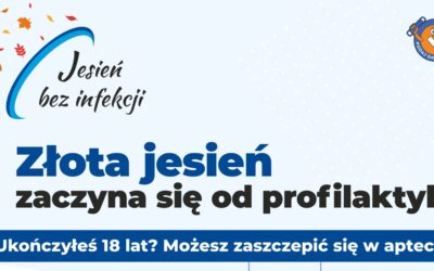 Jesień bez infekcji. Nie czekaj, zaszczep się już dziś!